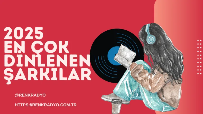 2025 En Çok Dinlenen Şarkılar Türkiye
